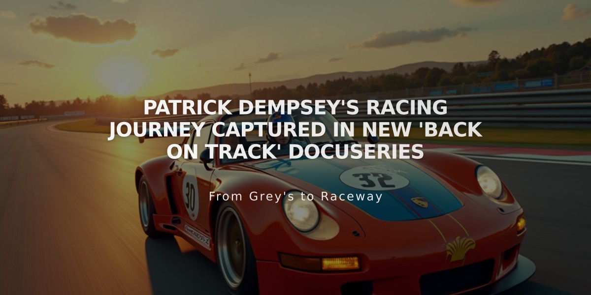 Patrick Dempsey's Racing Journey Captured in New 'Back on Track' Docuseries