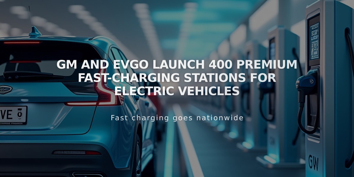 GM and EVgo Launch 400 Premium Fast-Charging Stations for Electric Vehicles