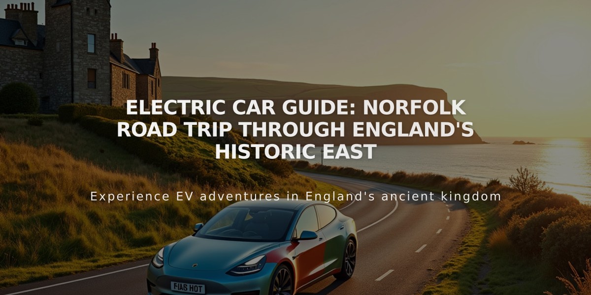 Electric Car Guide: Norfolk Road Trip Through England's Historic East