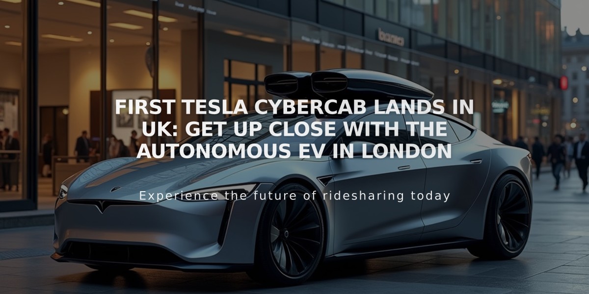 First Tesla Cybercab Lands in UK: Get Up Close with the Autonomous EV in London