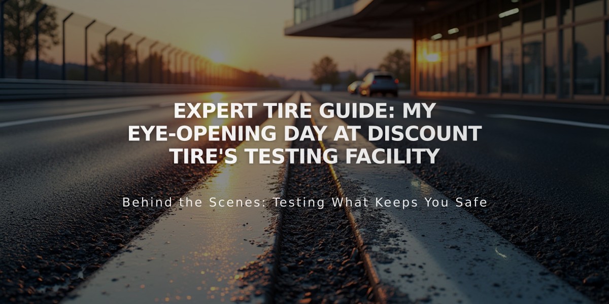 Expert Tire Guide: My Eye-Opening Day at Discount Tire's Testing Facility