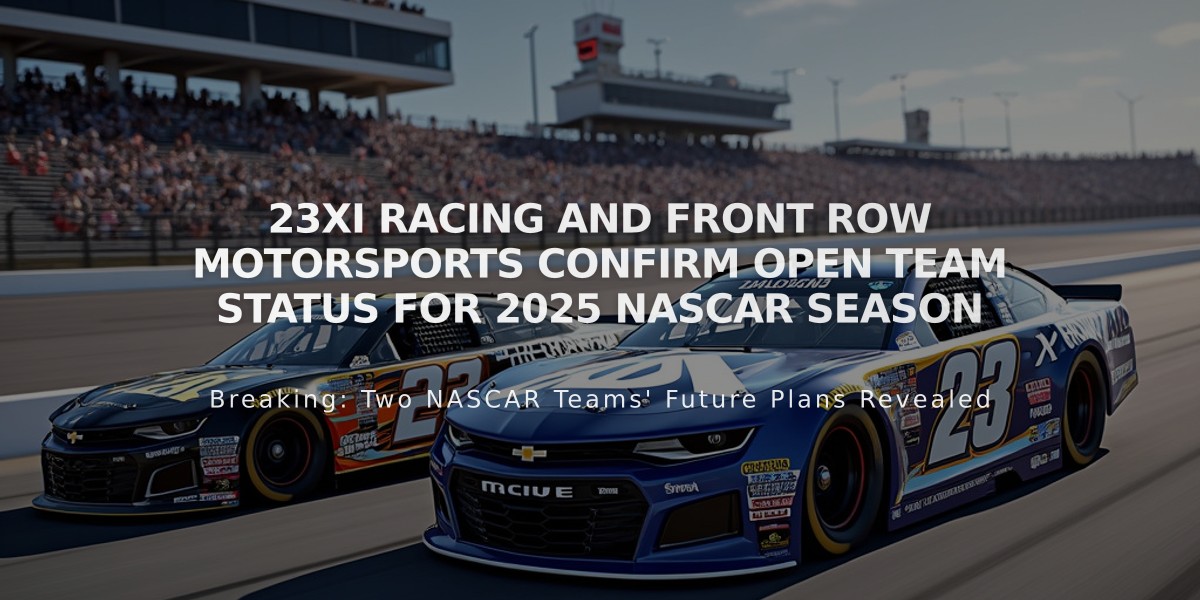 23XI Racing and Front Row Motorsports Confirm Open Team Status for 2025 NASCAR Season