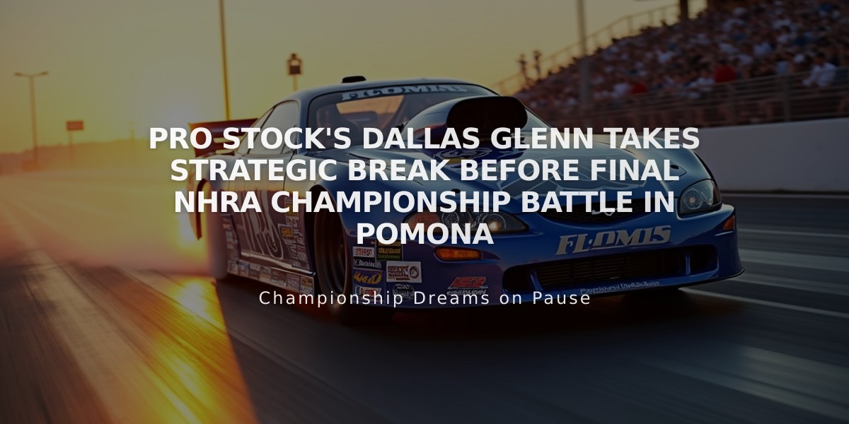 Pro Stock's Dallas Glenn Takes Strategic Break Before Final NHRA Championship Battle in Pomona