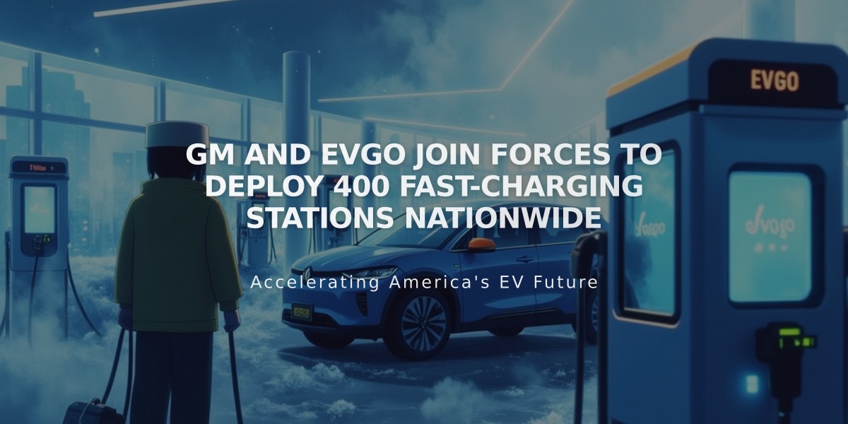 GM and EVgo Join Forces to Deploy 400 Fast-Charging Stations Nationwide