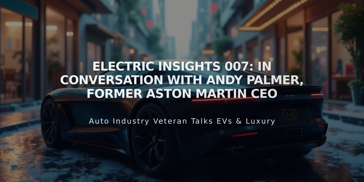 Electric Insights 007: In Conversation with Andy Palmer, Former Aston Martin CEO