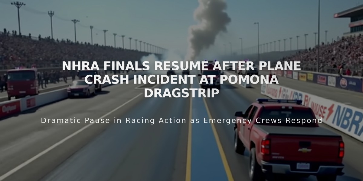 NHRA Finals Resume After Plane Crash Incident at Pomona Dragstrip