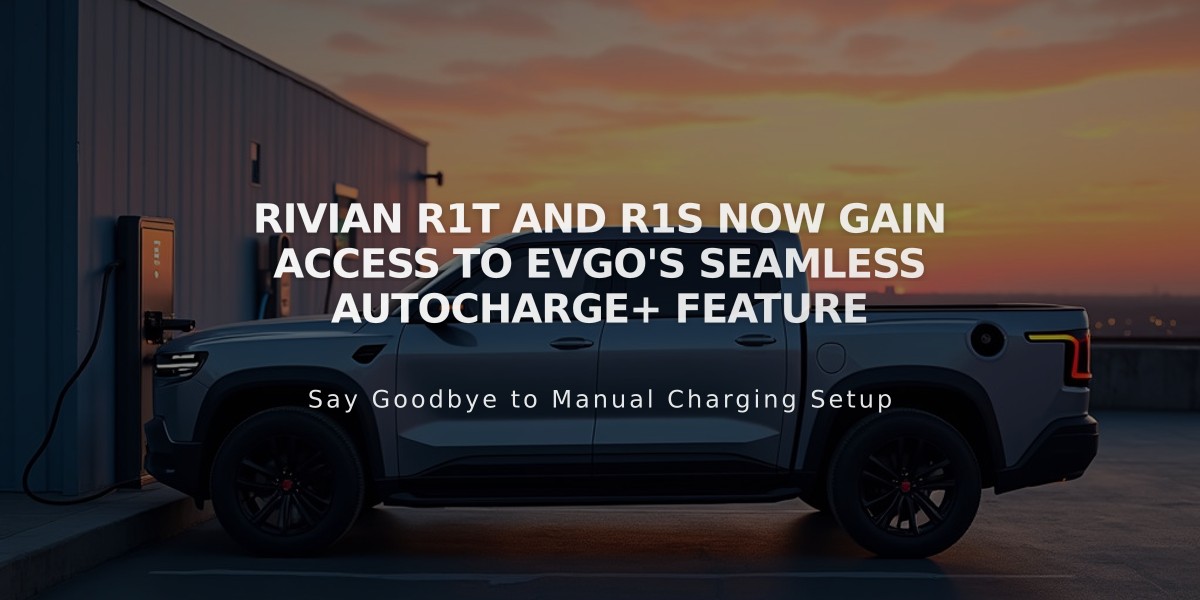 Rivian R1T and R1S Now Gain Access to EVgo's Seamless Autocharge+ Feature