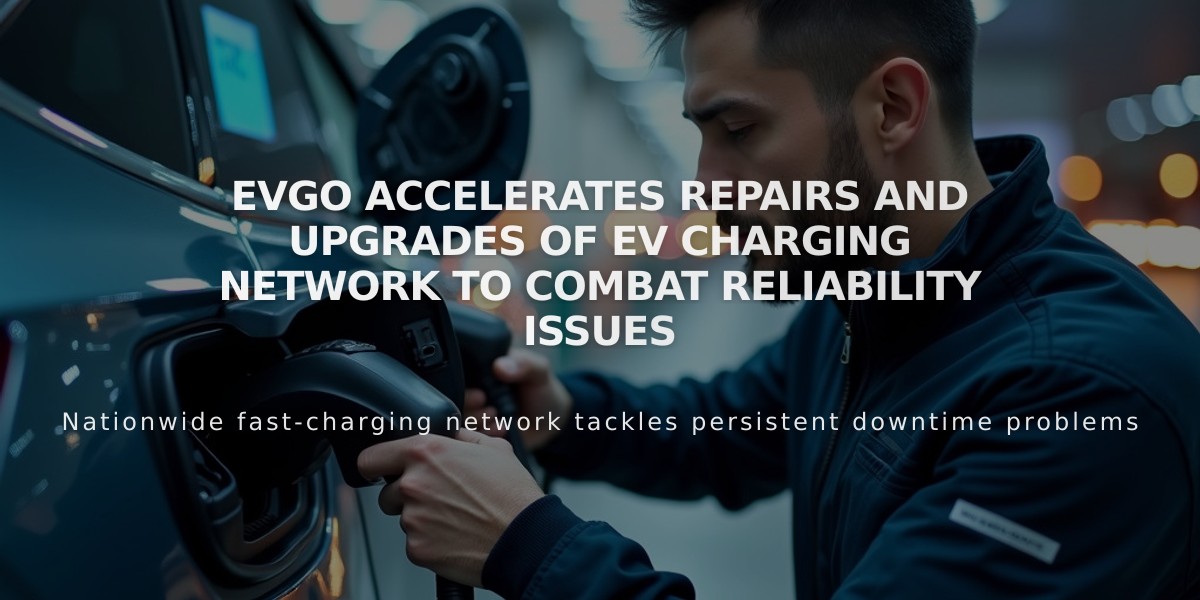 EVgo Accelerates Repairs and Upgrades of EV Charging Network to Combat Reliability Issues