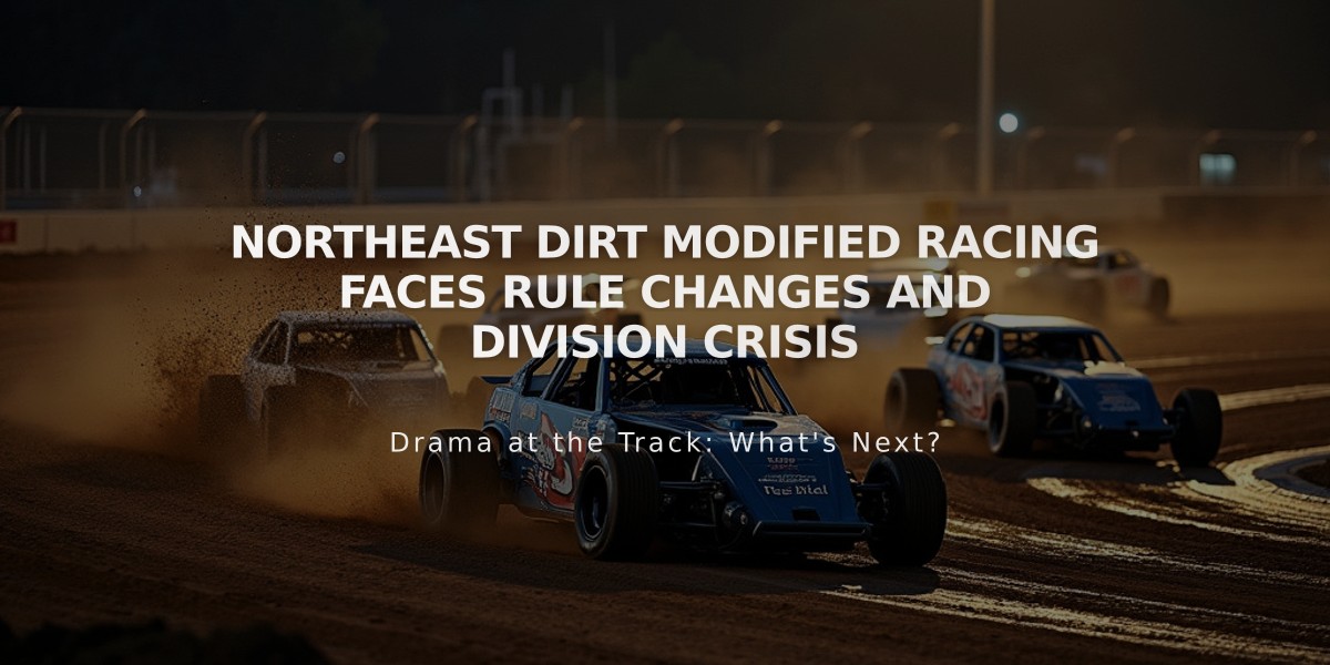 Northeast Dirt Modified Racing Faces Rule Changes and Division Crisis