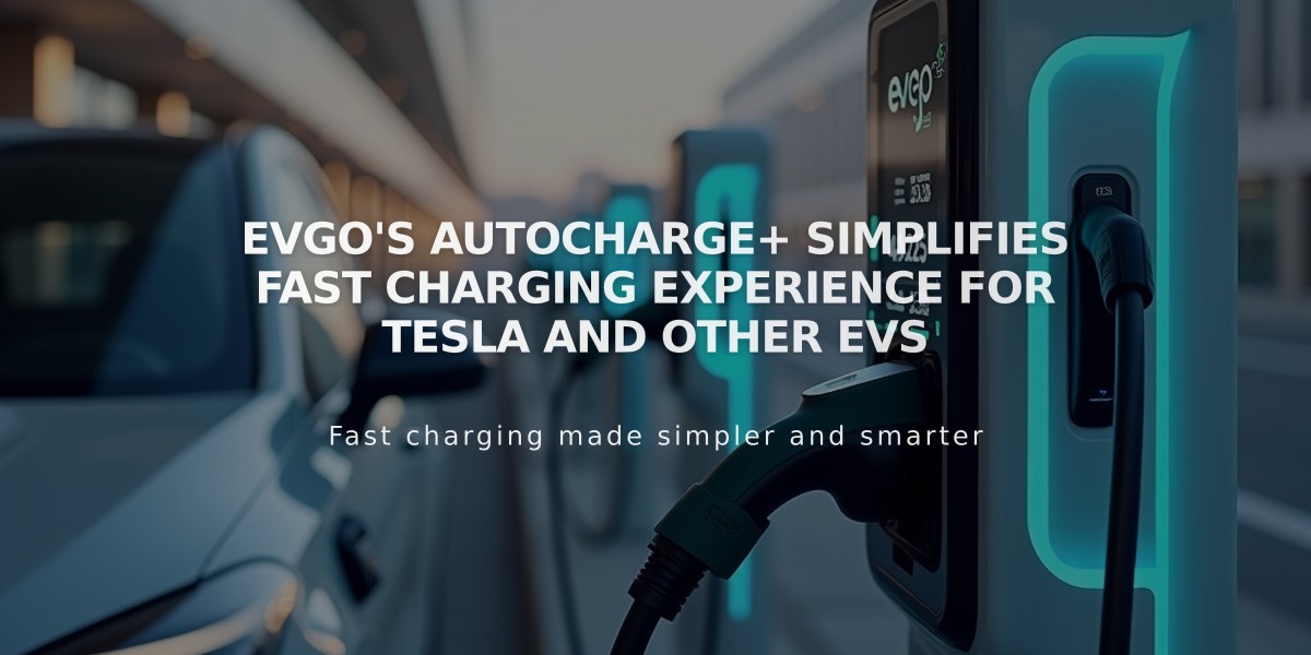 EVgo's Autocharge+ Simplifies Fast Charging Experience for Tesla and Other EVs