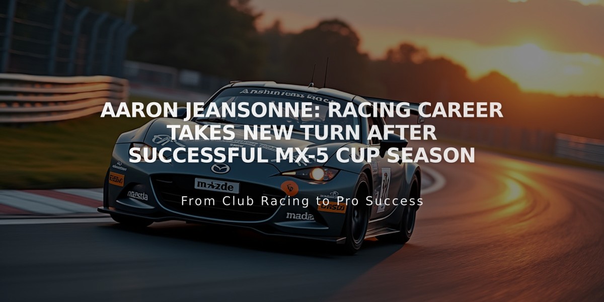 Aaron Jeansonne: Racing Career Takes New Turn After Successful MX-5 Cup Season