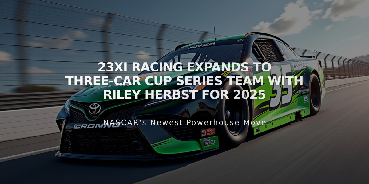 23XI Racing Expands to Three-Car Cup Series Team with Riley Herbst for 2025