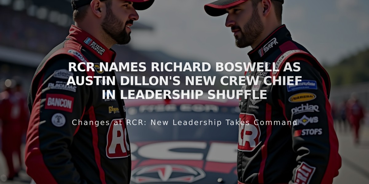 RCR Names Richard Boswell as Austin Dillon's New Crew Chief in Leadership Shuffle