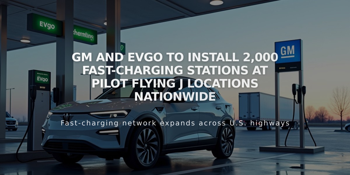 GM and EVgo to Install 2,000 Fast-Charging Stations at Pilot Flying J Locations Nationwide