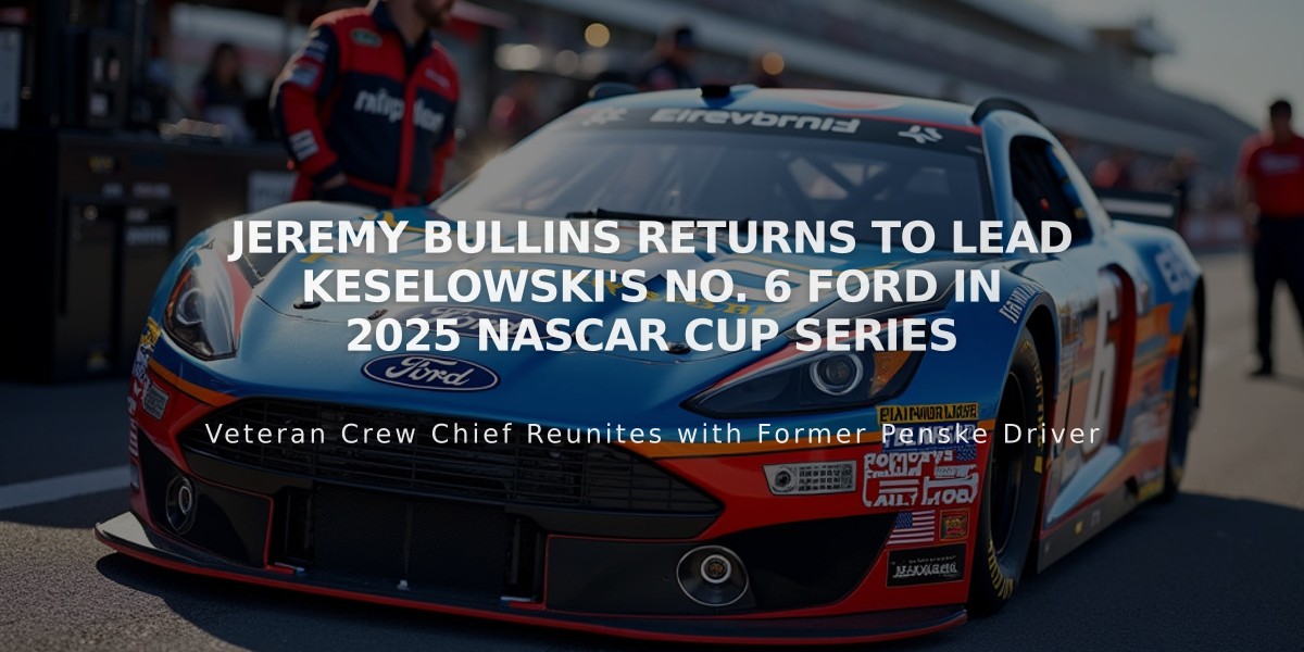 Jeremy Bullins Returns to Lead Keselowski's No. 6 Ford in 2025 NASCAR Cup Series