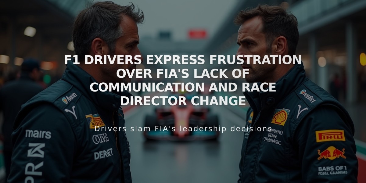 F1 Drivers Express Frustration Over FIA's Lack of Communication and Race Director Change