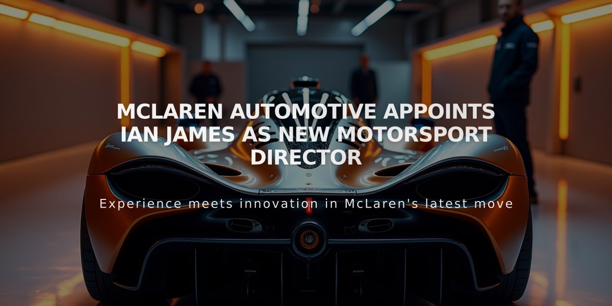 McLaren Automotive appoints Ian James as new Motorsport Director