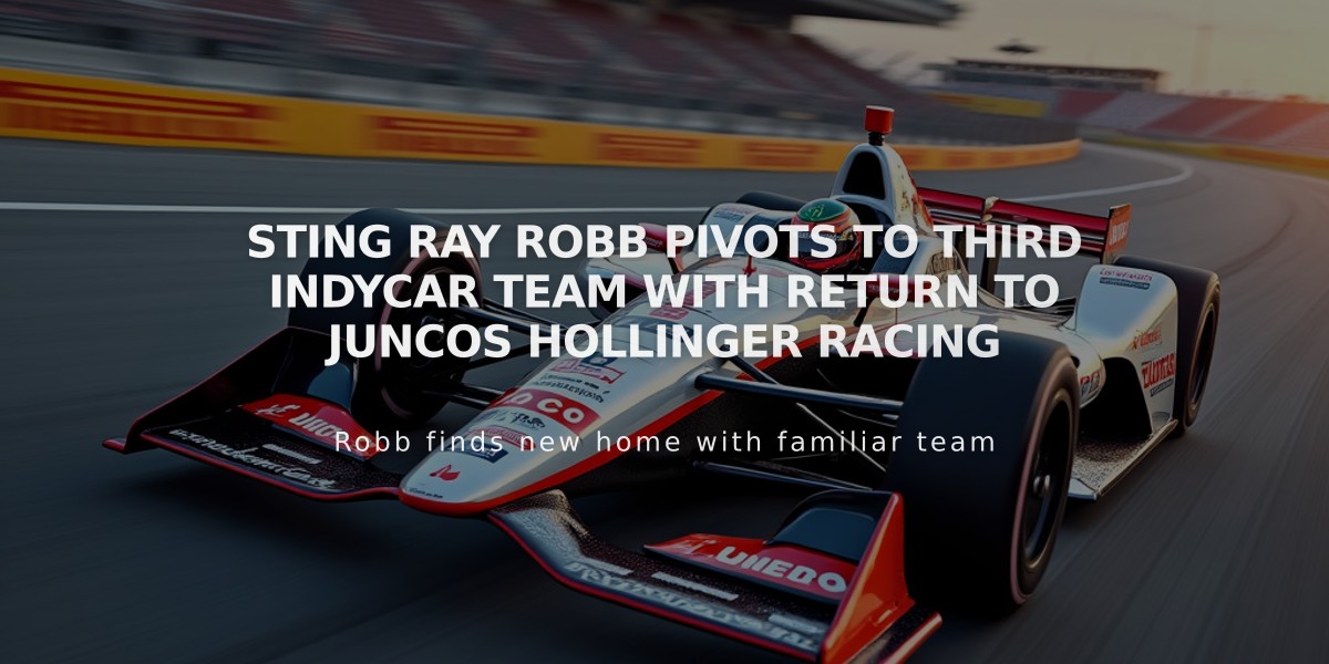 Sting Ray Robb Pivots to Third IndyCar Team with Return to Juncos Hollinger Racing