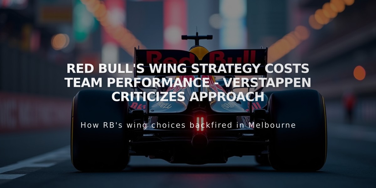 Red Bull's Wing Strategy Costs Team Performance - Verstappen Criticizes Approach