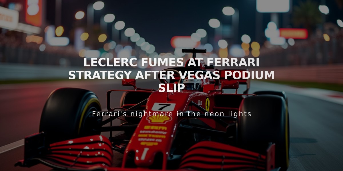 Leclerc Fumes at Ferrari Strategy After Vegas Podium Slip