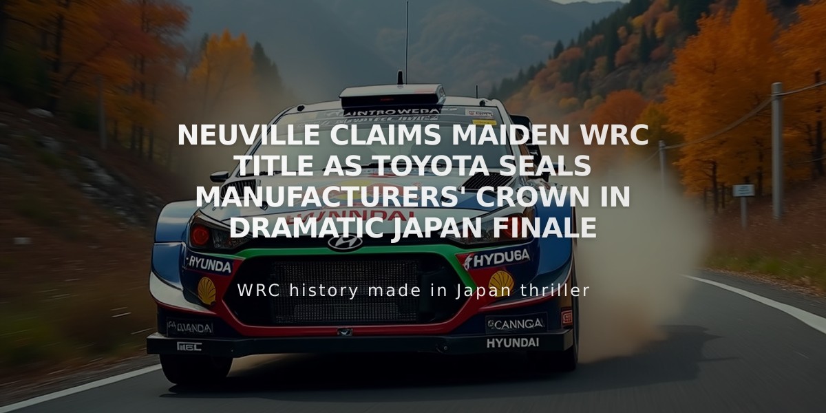 Neuville claims maiden WRC title as Toyota seals manufacturers' crown in dramatic Japan finale