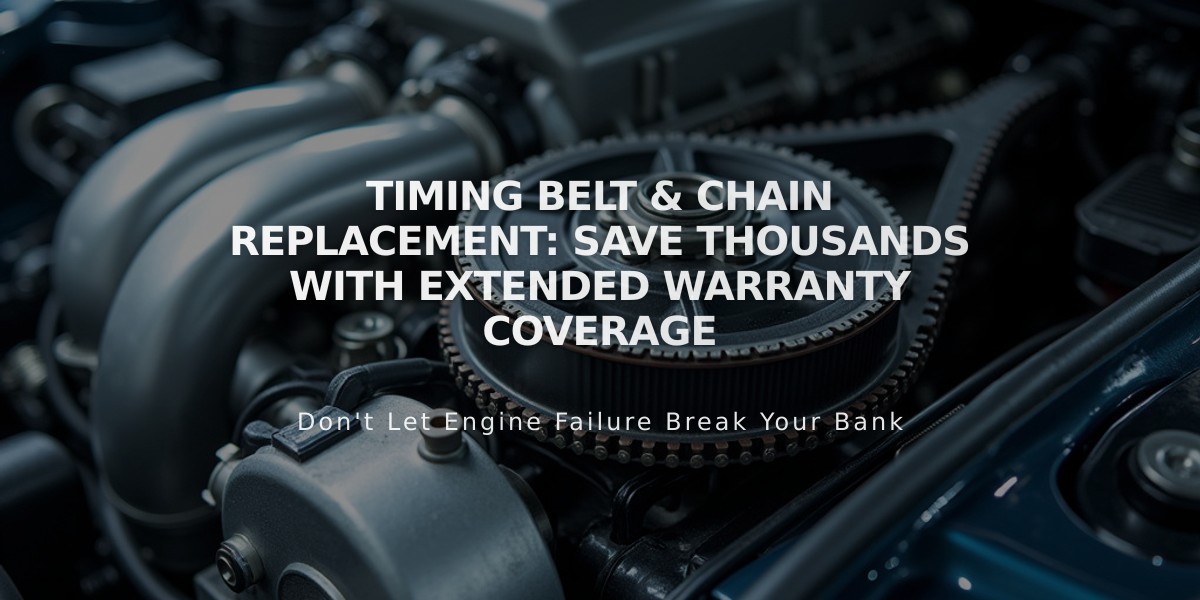 Timing Belt & Chain Replacement: Save Thousands with Extended Warranty Coverage