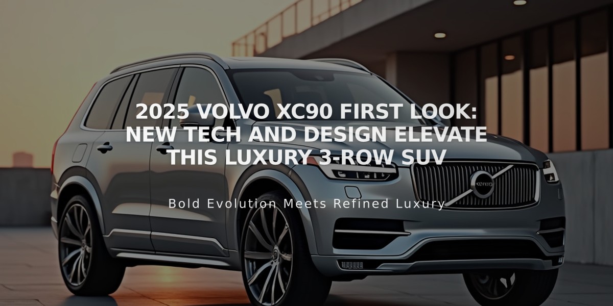 2025 Volvo XC90 First Look: New Tech and Design Elevate this Luxury 3-Row SUV