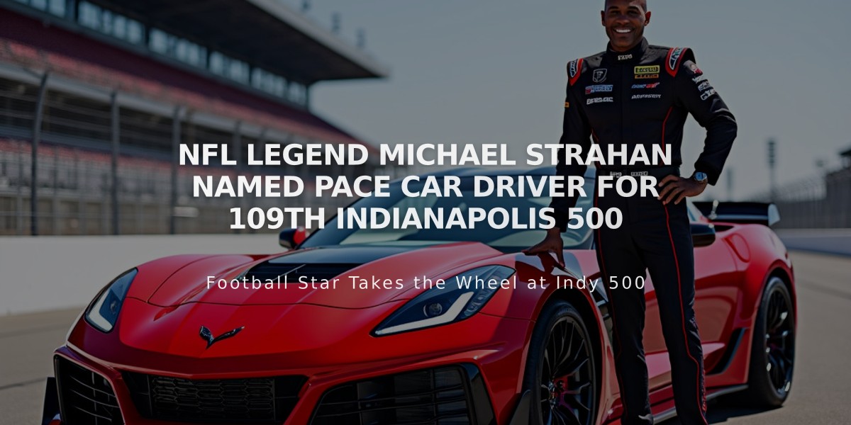 NFL Legend Michael Strahan Named Pace Car Driver for 109th Indianapolis 500