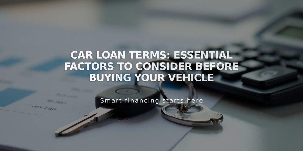 Car Loan Terms: Essential Factors to Consider Before Buying Your Vehicle