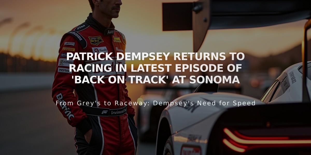 Patrick Dempsey Returns to Racing in Latest Episode of 'Back on Track' at Sonoma