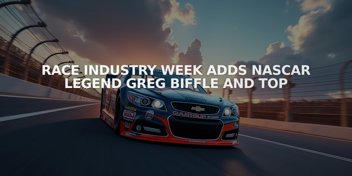 Race Industry Week Adds NASCAR Legend Greg Biffle and Top