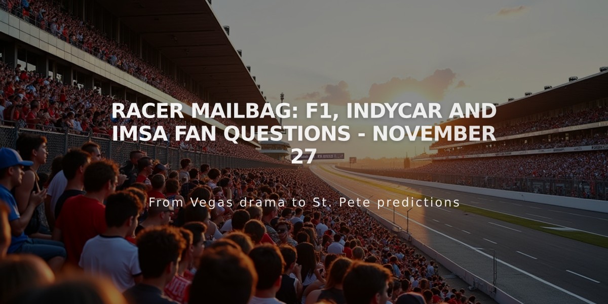 RACER Mailbag: F1, IndyCar and IMSA Fan Questions - November 27