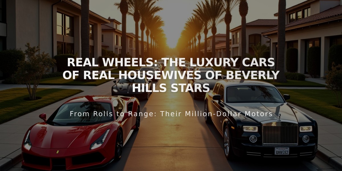 Real Wheels: The Luxury Cars of Real Housewives of Beverly Hills Stars