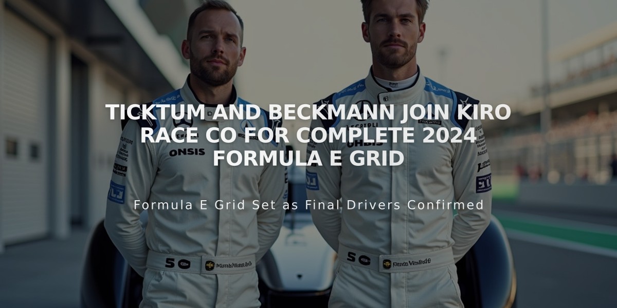 Ticktum and Beckmann Join Kiro Race Co for Complete 2024 Formula E Grid