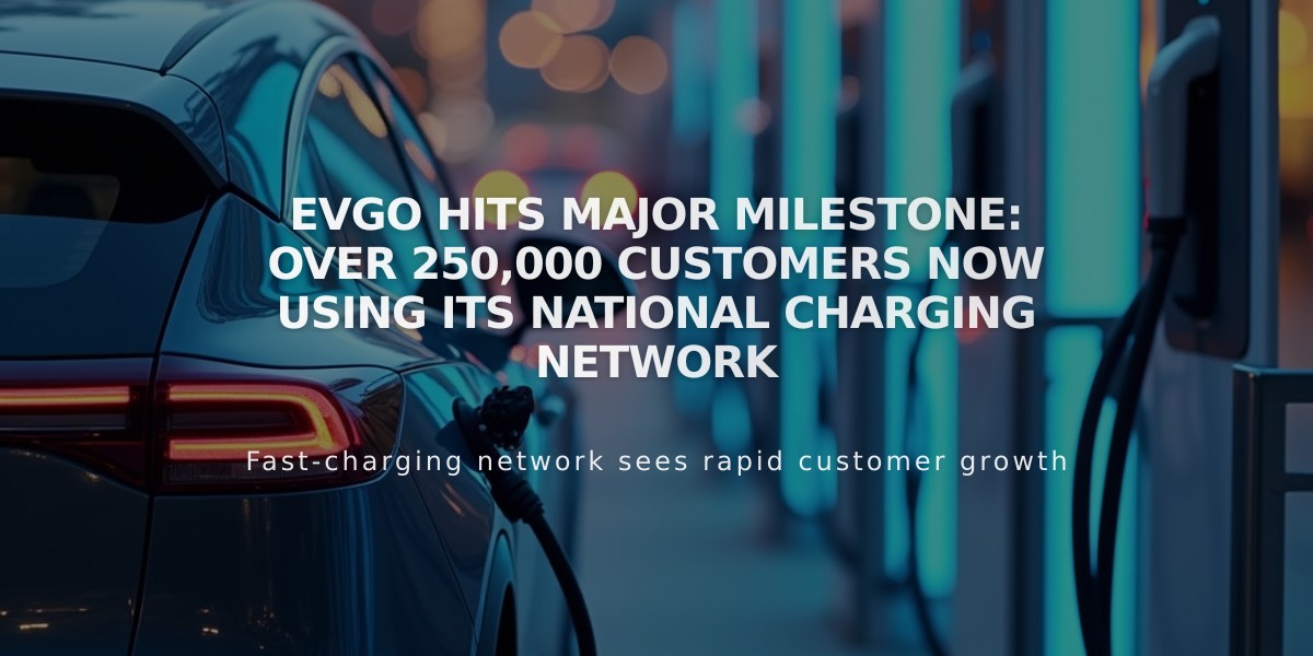 EVgo Hits Major Milestone: Over 250,000 Customers Now Using Its National Charging Network