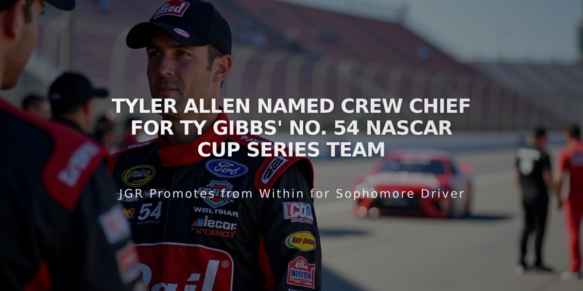 Tyler Allen Named Crew Chief for Ty Gibbs' No. 54 NASCAR Cup Series Team