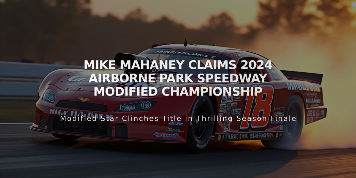 Mike Mahaney Claims 2024 Airborne Park Speedway Modified Championship