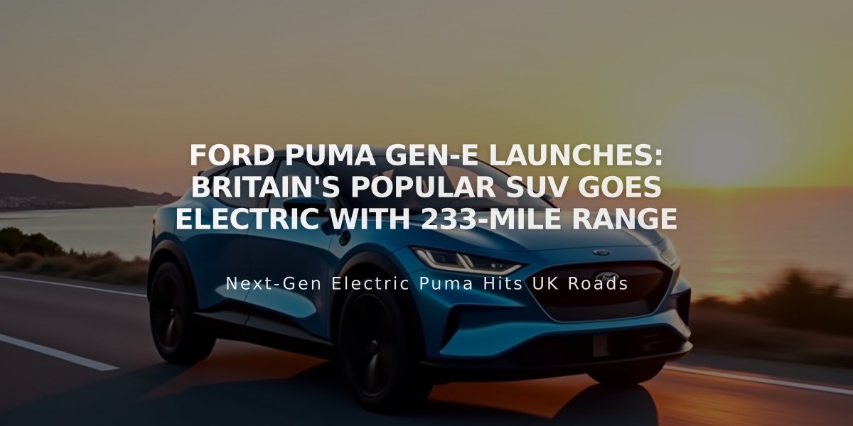 Ford Puma Gen-E Launches: Britain's Popular SUV Goes Electric with 233-Mile Range