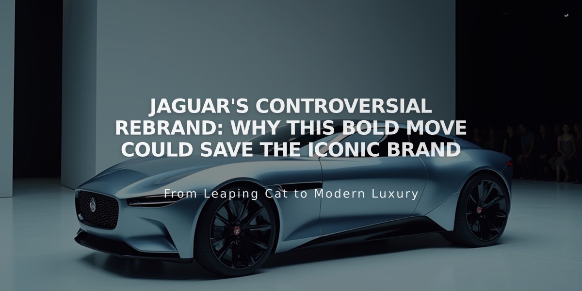 Jaguar's Controversial Rebrand: Why This Bold Move Could Save the Iconic Brand