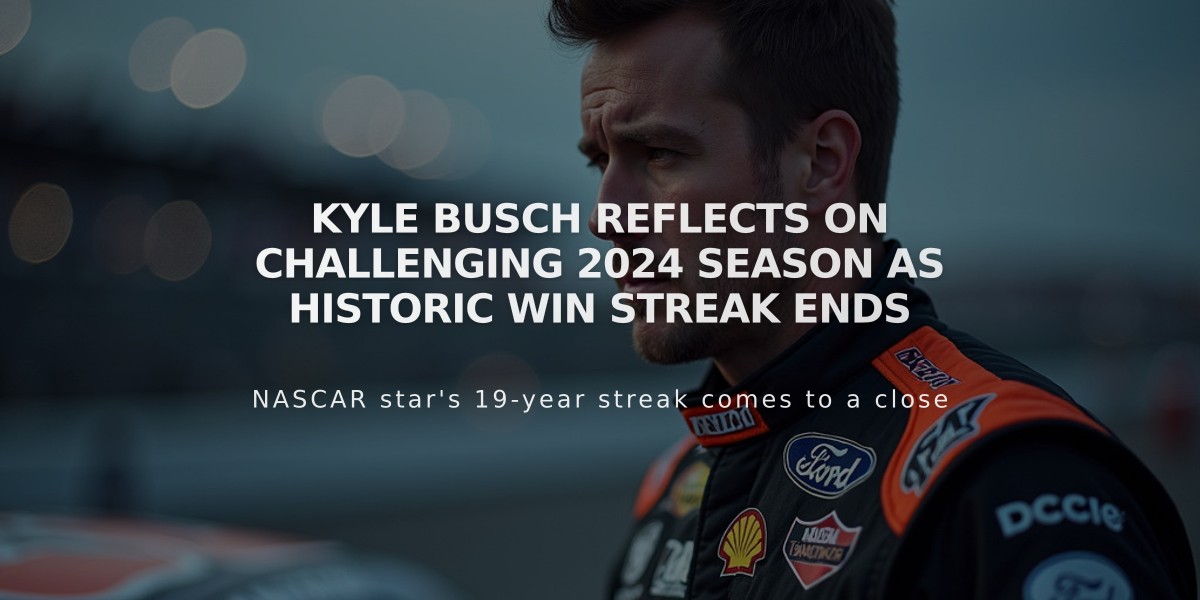 Kyle Busch reflects on challenging 2024 season as historic win streak ends