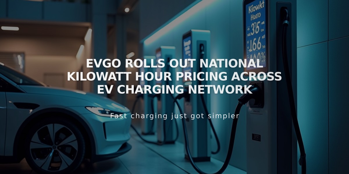 EVgo Rolls Out National Kilowatt Hour Pricing Across EV Charging Network