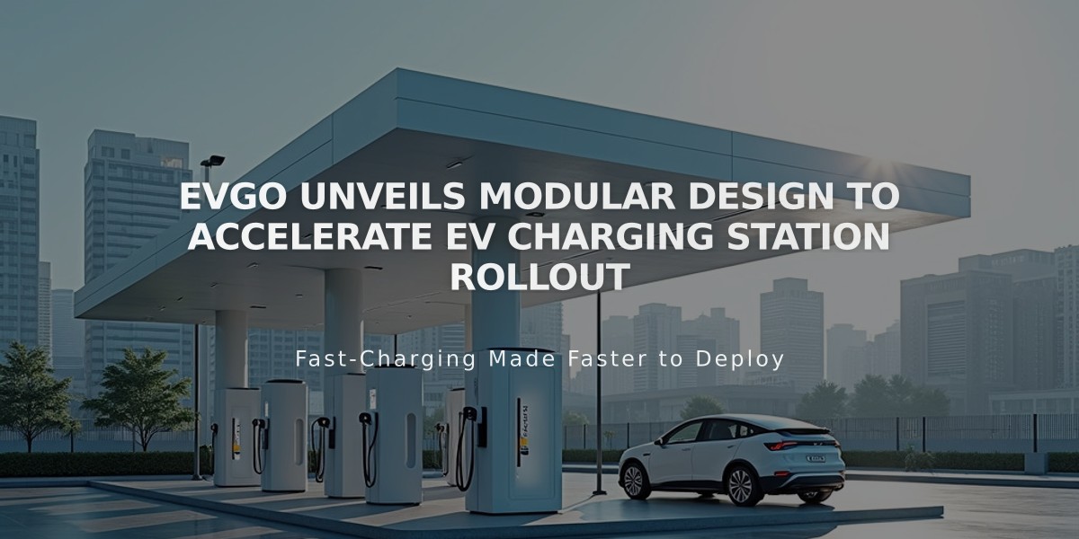 EVgo Unveils Modular Design to Accelerate EV Charging Station Rollout