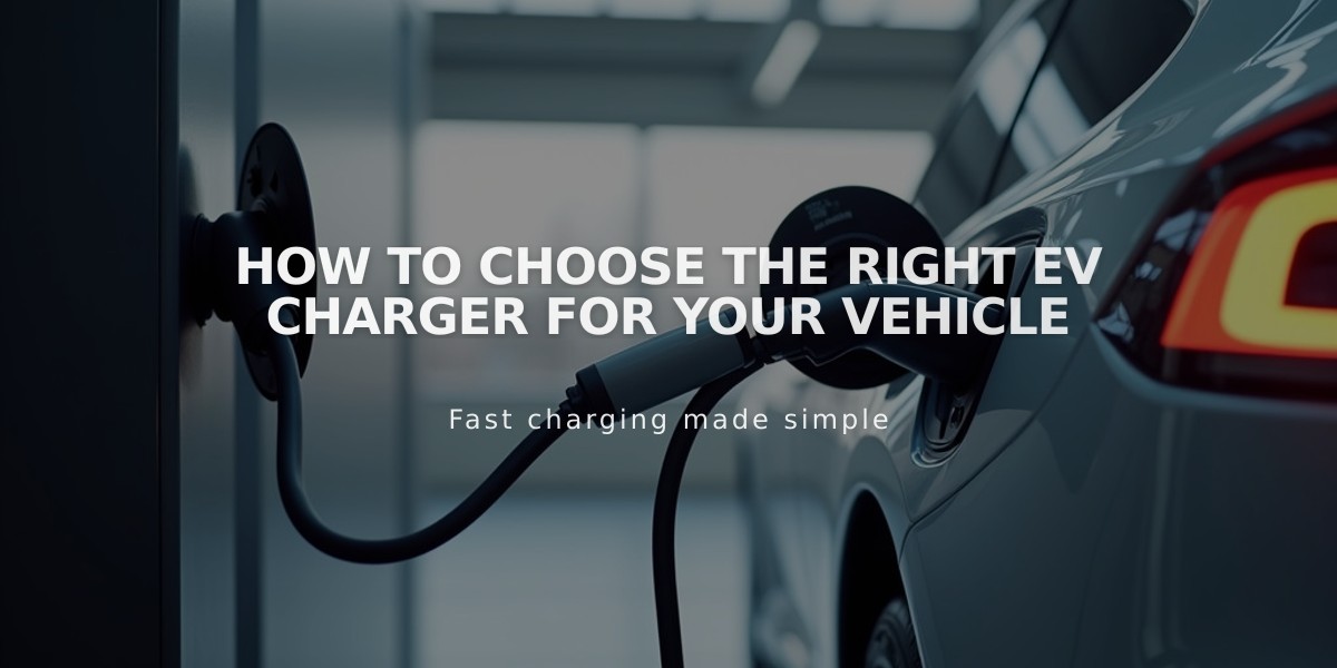 How to Choose the Right EV Charger For Your Vehicle