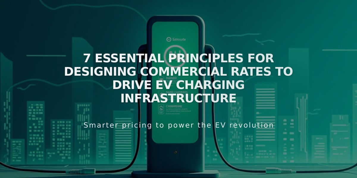 7 Essential Principles for Designing Commercial Rates to Drive EV Charging Infrastructure