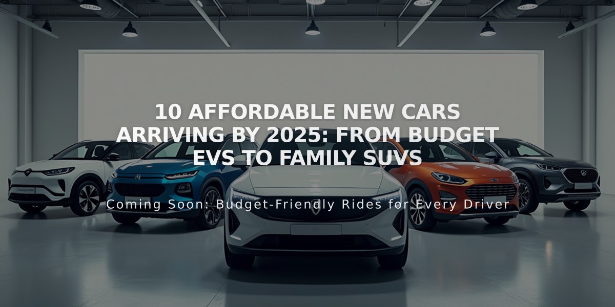 10 Affordable New Cars Arriving by 2025: From Budget EVs to Family SUVs