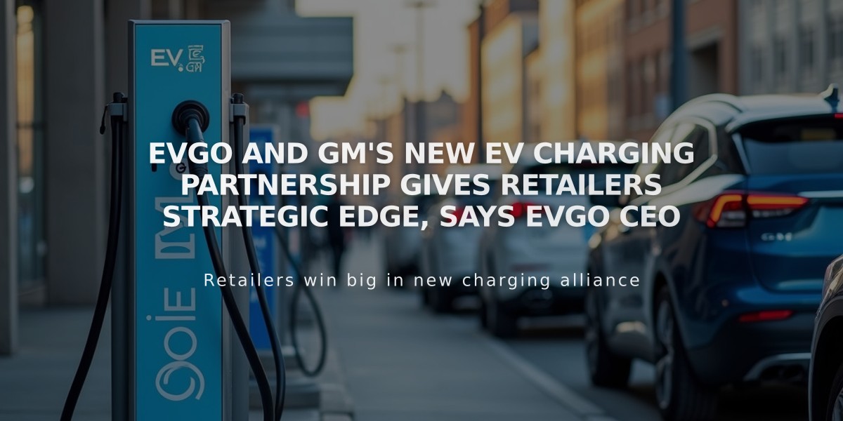 EVgo and GM's New EV Charging Partnership Gives Retailers Strategic Edge, Says EVgo CEO