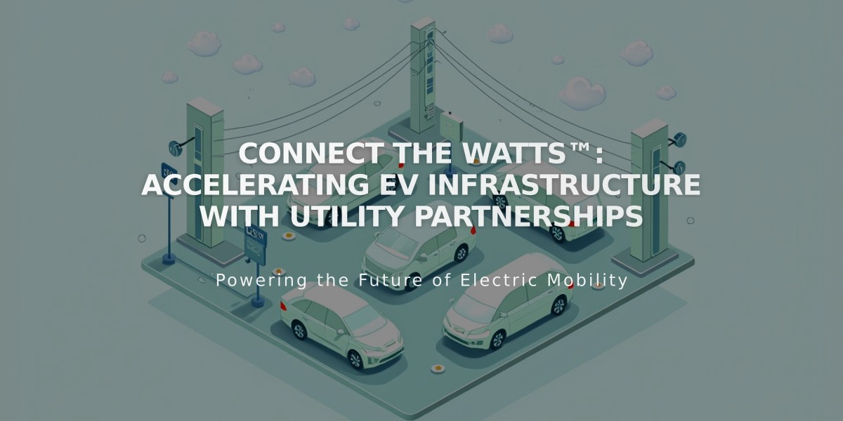 Connect the Watts™: Accelerating EV Infrastructure with Utility Partnerships