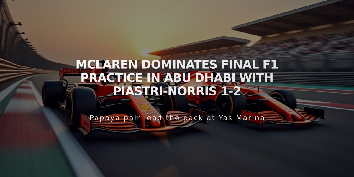 McLaren dominates final F1 practice in Abu Dhabi with Piastri-Norris 1-2