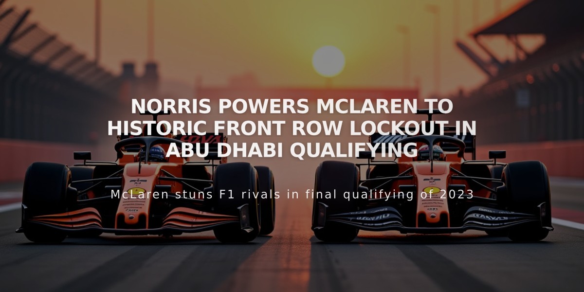 Norris Powers McLaren to Historic Front Row Lockout in Abu Dhabi Qualifying