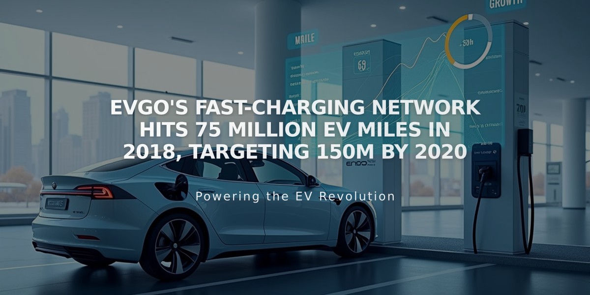 EVgo's Fast-Charging Network Hits 75 Million EV Miles in 2018, Targeting 150M by 2020